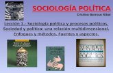 SOCIOLOGÍA POLÍTICA Cristino Barroso RibalA POLÍTICA/1... · SOCIOLOGÍA POLÍTICA Cristino Barroso Ribal Lección 1.- Sociología política y procesos políticos. Sociedad y política: