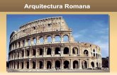 Arquitectura Romana · También la arquitectura romana empleó la superposición en el mismo vano del arco y el dintel. Desarrollo urbano. Campamento militar. Via romana. ...