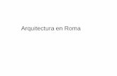 Arquitectura en Roma - tallerhistoriathr · arquitectura paleocristiana y románica arquitectura bizantina ARQUITECTURA ROMANA: Apropiación y perfeccionamiento de elementos y técnicas: