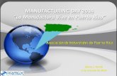 “La Manufactura Vive en Puerto Rico” - industrialespr.orgindustrialespr.org/wp-content/uploads/2014/10/LA... · Las nuevas empresas de manufactura surgen en torno a tecnologías