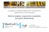 Matriz empleo exposición española: proyecto MatEmESp · •Qué es MatEmESp? MatEmESp es una matriz empleo‐exposición para población trabajadora en España. Permite obtener