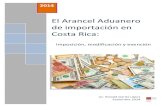 El Arancel Aduanero de importación en Costa Rica Arancel Aduanero de Importación en Costa Rica: Imposición, modificación y exención 3 ^arancel aduanero incluye cualquier impuesto