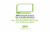 Manual para la evaluación de proyectos de inclusión de ...oei.org.ar/ibertic/evaluacion/pdfs/ibertic_manual.pdf · Manual para la evaluación de proyectos de inclusión de TIC en