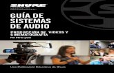 GUÍA DE SISTEMAS DE AUDIO - cdn.shure.comcdn.shure.com/publication/upload/850/audio-systems-guide-for-video... · Tipos de Transductores ... Cables y Conexiones ... En primer lugar,
