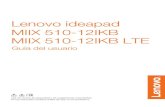 Lenovo ideapad MIIX 510-12IKB MIIX 510-12IKB LTE · del sistema operativo son solamente como referencia. ... • Para modelos LTE, la frecuencia de Banda de 28 no está disponible