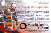 Imágenes de modernidad de México en el desarrollo urbano ... · Alteridad de la mirada: Bi/Centenario Imágenes de modernidad de México en el desarrollo ... Independencia Revolución.