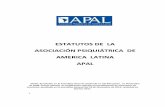 ESTATUTOS DE LA - APAL - Asociación Psiquiátrica de ...apalweb.org/docs/estatutos.pdfArtículo 1: La Asociación Psiquiátrica de América Latina (APAL) es una Asociación Internacional,