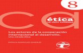 Los actores de la Cooperación Internacional al Desarrollo …funderetica.org/wp-content/uploads/2017/03/eticaencoo… ·  · 2017-03-22COORDINADOR DE “CUADERNOS DE ÉTICA EN CLAVE