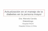 Actualización en el manejo de la diabetes en la persona mayorcompuerta.cl/geriatriacongreso2014/presentaciones/material/SCB/... · !El 26% de los adultos ≥ 65 años tienen diabetes.