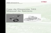 Caja de Dirección TAS Manual de Servicio · de Dirección Comercial de TRW ha tenido el cuidado y diligencias razonables ... mover el pistón de cremallera axialmente a través del