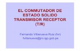 EL CONMUTADOR DE - Radio Observatorio de Jicamarca - …jro.igp.gob.pe/teps/pdf/2009/fvillanueva_TR.pdf ·  · 2016-01-21mono-est á tico, el cual permite usar la antena tanto en