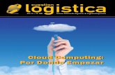 Cloud Computing: Por Donde Empezar - Cuestion-logistica ... · fiel analizó las perspeCtivas del seCtor logístiCo 14 ... gas “en 2014 y 2015 siguió invir-tiendo” y apuntó