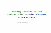 Feng Shui o el arte de vivir como mereces Shui significa viento y agua; trata de las relaciones entre las fuerzas visibles e invisibles de la naturaleza. Al igual que el viento y el