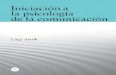 13719 Iniciación a la psicología de la comunicación · seduzione (2009), El optimismo (Barcelo-na, 2006) y, especialmente, Iniciación a la psicología de la comunicación, una