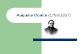 Auguste Comte (1798-1857) del positivismo y uno de los pioneros de la sociología. Algunos datos biográficos y contexto Se va volviendo más místico, romántico y conservador. Termina