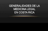 GENERALIDADES DE LA MEDICINA LEGAL EN COSTA … · del Departamento de Medicina Legal, sin embargo inicia labores bajo esta nueva conformación en febrero de 1994, se conforman