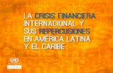 La crisis financiera internacional y sus repercusiones en ... · en AmErica Latina y el Caribe. 2 ... por causas extraeconómicas elevaría la probabilidad de ... sus niveles de comercio