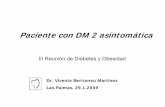 Paciente con DM 2 asintomática - fesemi.org · •No sigue la dieta de forma correcta y lleva una vida ... colesterol total 218 mg/dl, HDL 42mg/dl, ... • Diagnóstico enfermedad