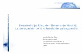 Desarrollo jurídico del Sistema de Madrid; La derogación ...€¦ · Sistema de Madrid • Posibilidad de transformación • Posibilidad de presentar designación posterior directamente