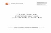 CATÁLOGO DE REFERENCIA DE SERVICIOS SOCIALES€¦ · Este Catálogo, que recoge, identifica y define las prestaciones de referencia del ... y la prevención y la eliminación de