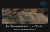 La Tanatología y el Dolor - epsnutricion.com.mx · Desde una perspectiva ampliada, la ﬁnalidad de la Tanatología es pro- porcionar una muerte apropiada: Objetivos! Ayudar a la