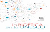 La Bioética en la UNESCO: que la bioética sea un asunto de ...unesdoc.unesco.org/images/0023/002342/234280s.pdf · Sin embargo, si el punto de vista ético no es tenido en cuenta,