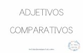 ADJETIVOS COMPARATIVOS - … · ADJETIVOS COMPARATIVOS Utilizamos los adjetivos comparativos para comparar dos cosas, dos animales o dos personas