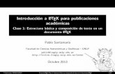 Introducción a LaTeX para publicaciones académicas - …gcp.fcaglp.unlp.edu.ar/_media/integrantes:psantamaria:latex:clase1... · Octubre2013 P.Santamaría,FCAGLP/UNLPCursodeL ATEX,Clase1: