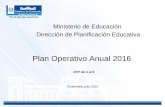 Plan Operativo Anual 2016 - Mineducinfopublica.mineduc.gob.gt/mineduc/images/6/61/DIPLAN_DIPLAN...Ministerio de Educación Dirección de Planificación Educativa Plan Operativo Anual