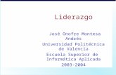 Liderazgo - UPV Universitat Politècnica de Valènciajmontesa/GPI/Castellano/GpiC-4.ppt · PPT file · Web view2004-01-13 · Liderazgo José Onofre Montesa Andrés Universidad Politécnica