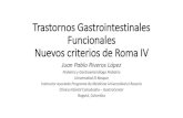 Trastornos Gastrointestinales Funcionales Nuevos … IV 2.pdfTrastornos Gastrointestinales Funcionales Nuevos criterios de Roma IV Juan Pablo Riveros López Pediatra y Gastroenterólogo