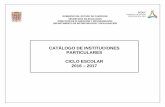 CATÁLOGO DE INSTITUCIONES PARTICULARES CICLO ESCOLAR 2016 …media.educacioncampeche.gob.mx/file/file_b5a3f223965... · 2016-09-07 · catÁlogo de instituciones particulares ciclo