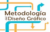 Metodos del diseño Gráfico ()blogs.fad.unam.mx/academicos/olga_duarte/wp-content... · 2014-03-11 · Etapa de cálculos Etapa de realización del modelo. Proceso de diseño según