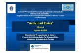 “Actividad Física” - Argentina.gob.ar · “Actividad Física” Chubut Agosto de 2010 Dirección de Promoción de la Salud y Control de Enfermedades No Transmisibles Ministerio