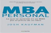 Traducción de Silvia Alemany - Serlib Internet desarrolla ... · Traducción de Silvia Alemany MBA personal Lo que se aprende en un MBA por el precio de un libro JOSH KAUFMAN …