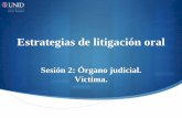 Sesión 2: Órgano judicial. Víctima.moodle2.unid.edu.mx/dts_cursos_mdl/pos/DP/ELO/S02/ELO02... · 2014-05-15 · cuales ha debido tener intervención en etapas previas del mismo