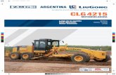 MOTONIVELADORA - ZMG Argentina distribuidor Oficial · SU MEJOR ELECCIÓN PARA UN MEJOR FUTURO, JUNTOS MOTONIVELADORA CLG4215 ISO 9001 - 14001 Largo de la cuchilla Peso …