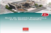 Guía de Gestión Energética en el Sector Hotelero · 1.3.2. Parámetros de eficiencia energética 22 ... Aspectos ambientales 63 ... Conceptos generales 247 10.1.1. Sector de la