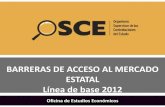 BARRERAS DE ACCESO AL MERCADO ESTATAL Línea de …portal.osce.gob.pe/osce/sites/default/files/Documentos/Publicacion... · Grupo 2: proveedores que contratan en rubros de menor demanda
