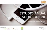 ESTUDIO ANUAL AUDIO ONLINE - · PDF fileDiarios/ Portales online Audio Online Redes sociales Blogs y foros Contenidos de vídeo Redes sociales (13,2%) ... Diapositiva 1 Author: PC