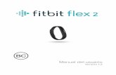 Manual del usuario de Fitbit Flex 2³n de tu Fitbit Flex 2 Recomendamos el uso de las aplicaciones de Fitbit para iOS, Android o Windows 10 para configurar el monitor y sacar el máximo