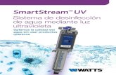 Sistema de desinfección de agua mediante luz ultravioletamedia.wattswater.com/F-WQ-SmartStream_SP.pdfLa esterilización mediante luz ultravioleta es un proceso físico simple y rápido