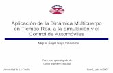 Aplicación de la Dinámica Multicuerpo en Tiempo Real a la ...lim.ii.udc.es/docs/phdTheses/MiguelNaya/phd_MiguelNaya.pdf · Programas MBS (ADAMS, RecurDyn, SIMPACK, DADS). Aplicación