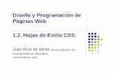 Diseño y Programación de Páginas Web 1.2. Hojas de Estilo CSSgeneura.ugr.es/~amorag/cursos/css/css.pdf · zNavegadores ganan en visualización gráfica y HTML 4 (1997) añade muchas