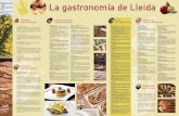 La gastronomía de Lleida aceite de oliva virgen extra, carne de cerdo, espinacas, caracoles, patatas, etc. • Fiesta del Aceite y de las Orelletes. Tienen lugar en La Pobla de Cérvoles,