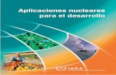 Aplicaciones nucleares para el desarrollo - iaea.org · nuclear, sobre las cuales las instituciones de los Estados Miembros construirán su propio futuro en función de sus propias