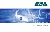 presentacion ISO 27001 - EQA - Home · ISO 27001 La definición de procedimientos y controles es uno de los factores fundamentales a la hora de estable-cer un SGSI, podemos decir