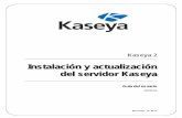 Instalación y actualización del servidor Kaseyahelp.kaseya.com/WebHelp/ES/VSA/6020000/ES_KserverInstall62.pdf · La instalación de Kaseya en un servidor que ejecuta productos distintos