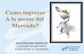 José Ricardo Solano R. Consultor Empresarial Especialista ... llegar a... · ¿Cual es tu ventaja competitiva? ... Michael Porter . La estrategia y el modelo de empresa: ... EL MAPA