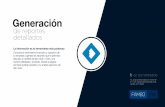 Generaciónfambo.mx/wp-content/uploads/2018/06/reportes.pdf · Generación de reportes detallados La información es tu herramienta más poderosa Consulta el rendimiento financiero